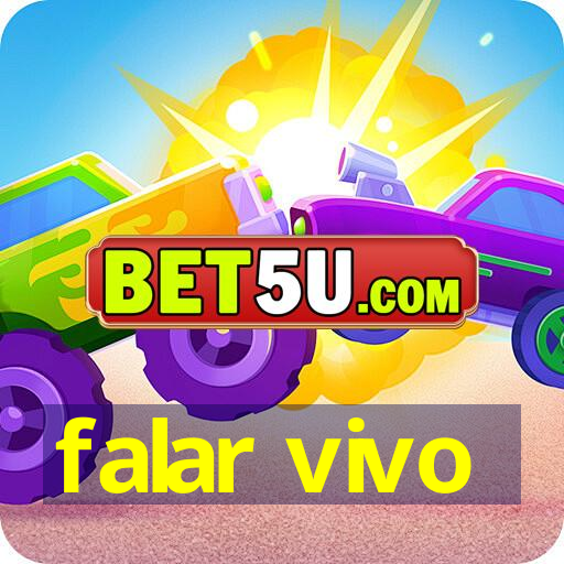 falar vivo